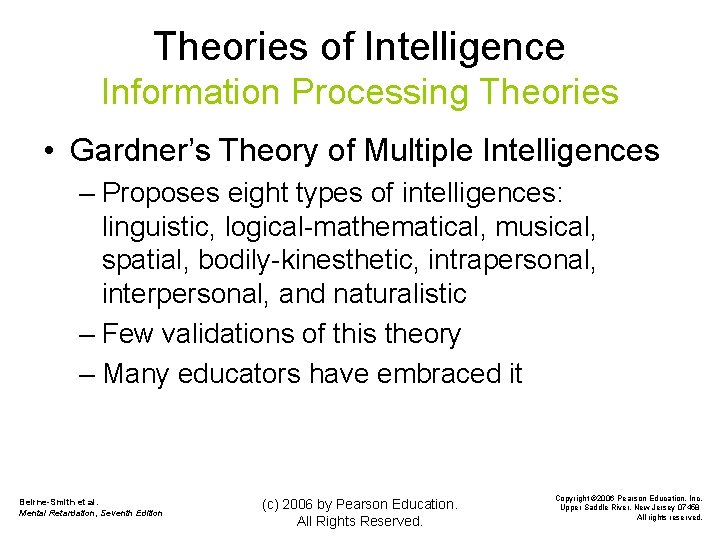 Theories of Intelligence Information Processing Theories • Gardner’s Theory of Multiple Intelligences – Proposes