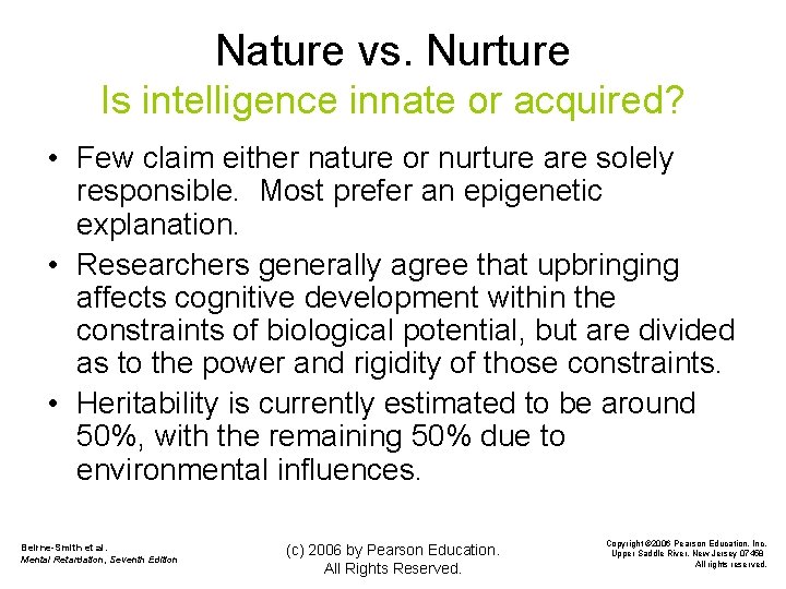 Nature vs. Nurture Is intelligence innate or acquired? • Few claim either nature or