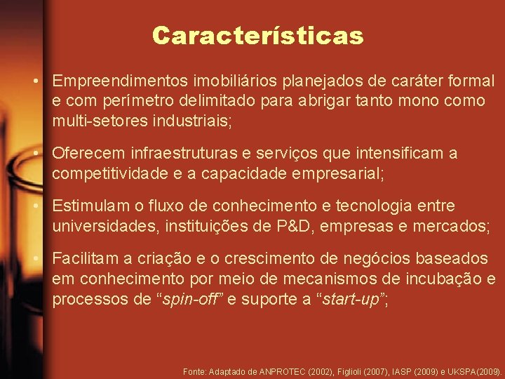 Características • Empreendimentos imobiliários planejados de caráter formal e com perímetro delimitado para abrigar