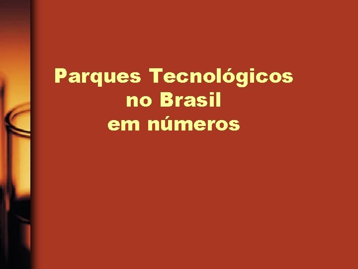 Parques Tecnológicos no Brasil em números 