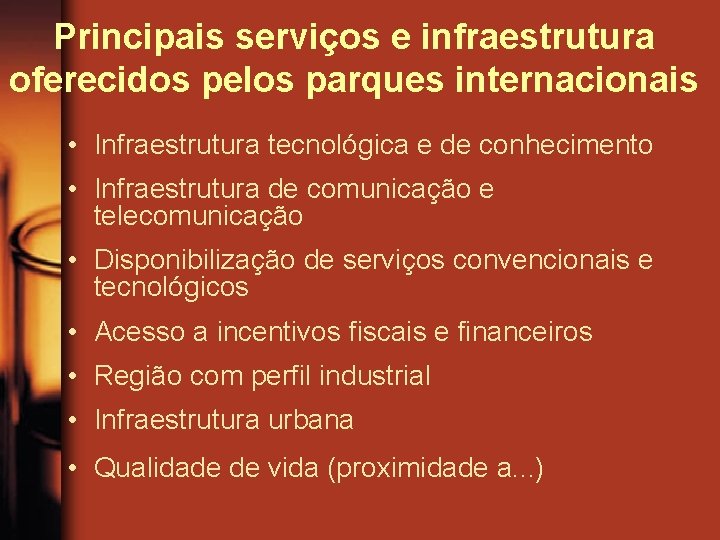 Principais serviços e infraestrutura oferecidos pelos parques internacionais • Infraestrutura tecnológica e de conhecimento