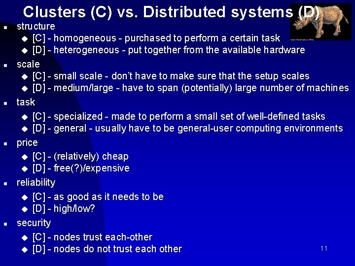 Clusters (C) vs. Distributed systems (D) n n n structure u [C] - homogeneous