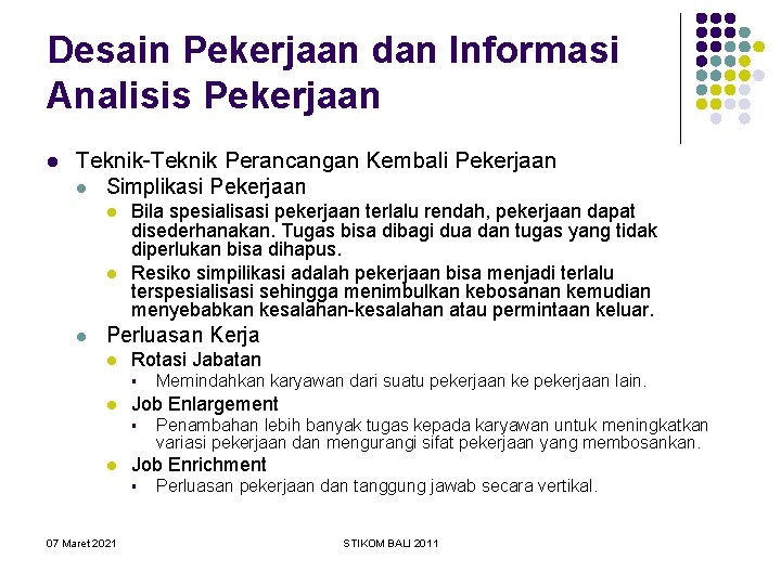 Desain Pekerjaan dan Informasi Analisis Pekerjaan l Teknik-Teknik Perancangan Kembali Pekerjaan l Simplikasi Pekerjaan