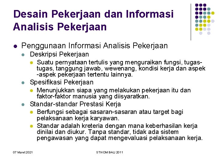 Desain Pekerjaan dan Informasi Analisis Pekerjaan l Penggunaan Informasi Analisis Pekerjaan l l l