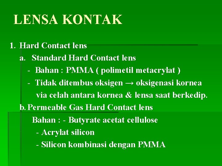 LENSA KONTAK 1. Hard Contact lens a. Standard Hard Contact lens - Bahan :