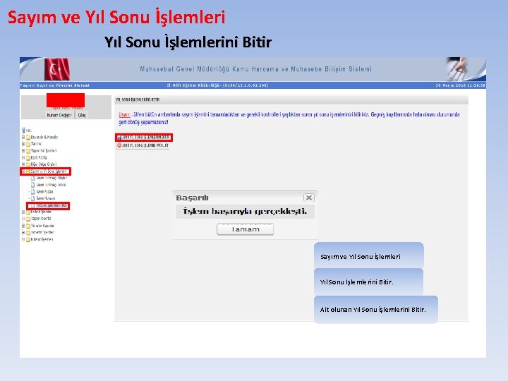 Sayım ve Yıl Sonu İşlemlerini Bitir. Ait olunan Yıl Sonu İşlemlerini Bitir. 