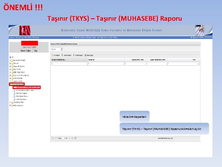 ÖNEMLİ !!! Taşınır (TKYS) – Taşınır (MUHASEBE) Raporu Yönetim Raporları Taşınır (TKYS) – Taşınır