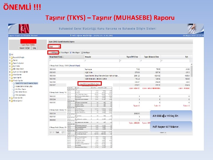 ÖNEMLİ !!! Taşınır (TKYS) – Taşınır (MUHASEBE) Raporu Ait Olduğu Yıl Seçilir. Pdf Rapor