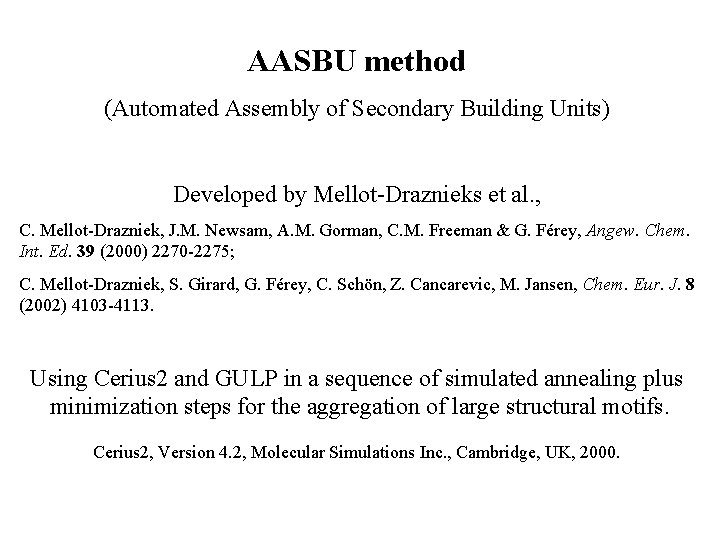AASBU method (Automated Assembly of Secondary Building Units) Developed by Mellot-Draznieks et al. ,