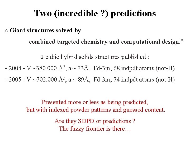 Two (incredible ? ) predictions « Giant structures solved by combined targeted chemistry and