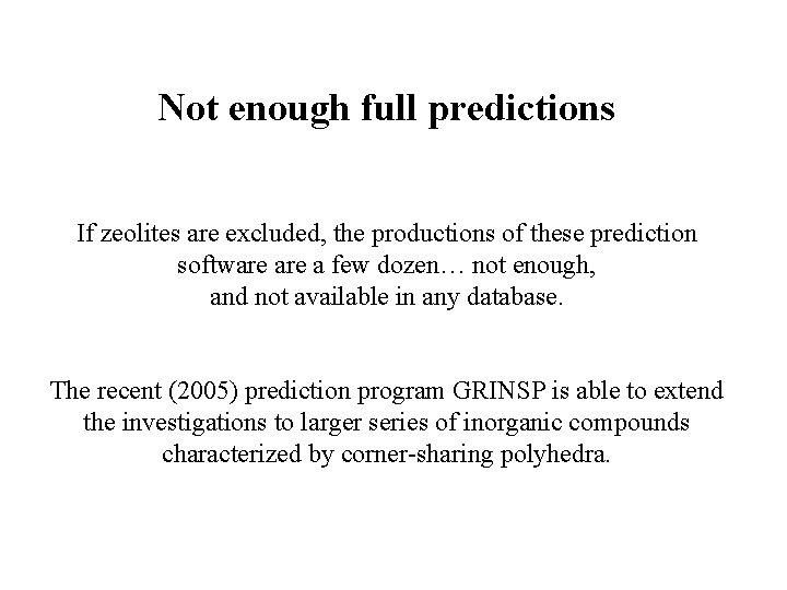 Not enough full predictions If zeolites are excluded, the productions of these prediction software