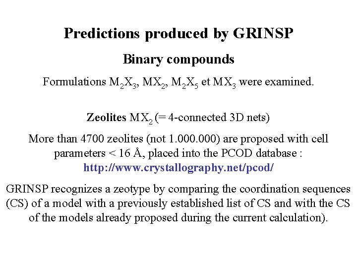 Predictions produced by GRINSP Binary compounds Formulations M 2 X 3, MX 2, M