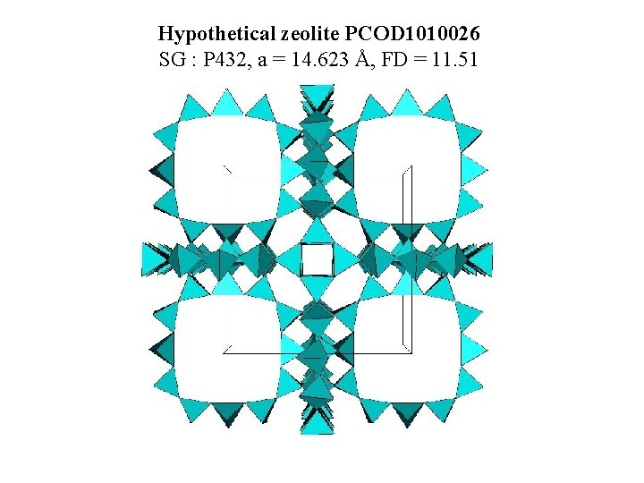 Hypothetical zeolite PCOD 1010026 SG : P 432, a = 14. 623 Å, FD