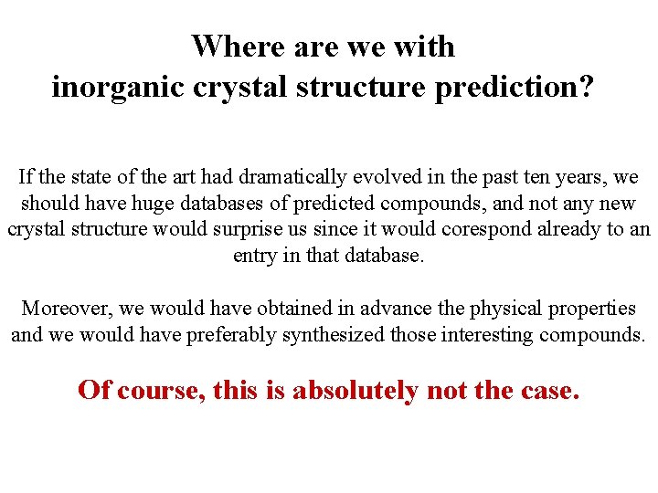 Where are we with inorganic crystal structure prediction? If the state of the art
