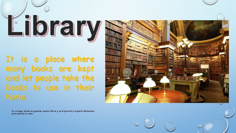 Library It is a place where many books are kept and let people take