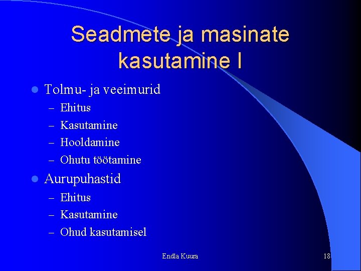 Seadmete ja masinate kasutamine I l Tolmu- ja veeimurid – Ehitus – Kasutamine –