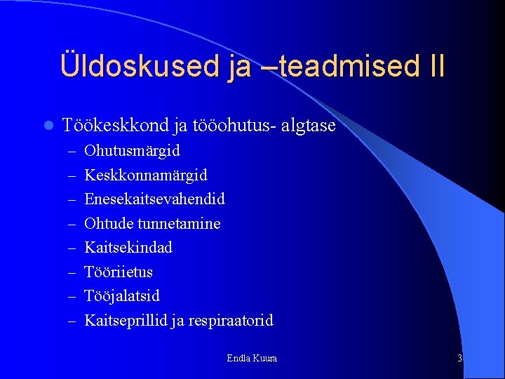 Üldoskused ja –teadmised II l Töökeskkond ja tööohutus- algtase – Ohutusmärgid – Keskkonnamärgid –