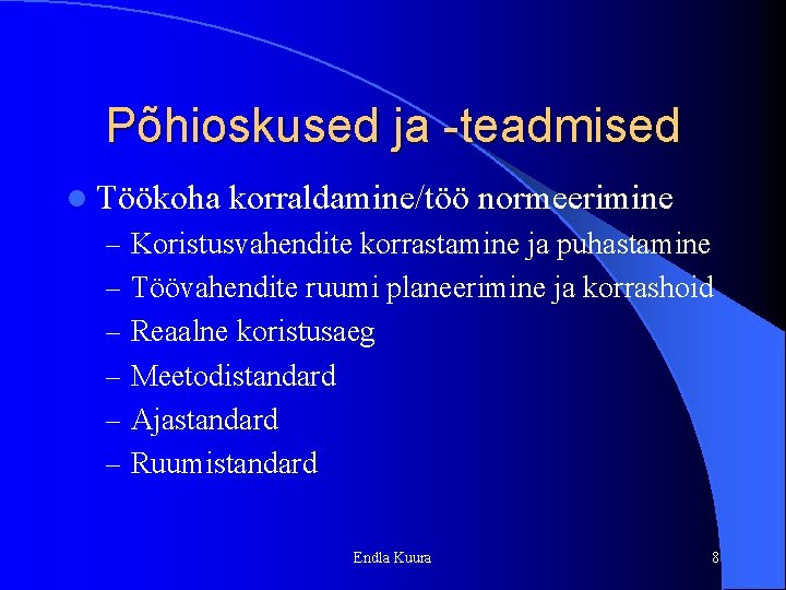 Põhioskused ja -teadmised l Töökoha korraldamine/töö normeerimine – Koristusvahendite korrastamine ja puhastamine – Töövahendite