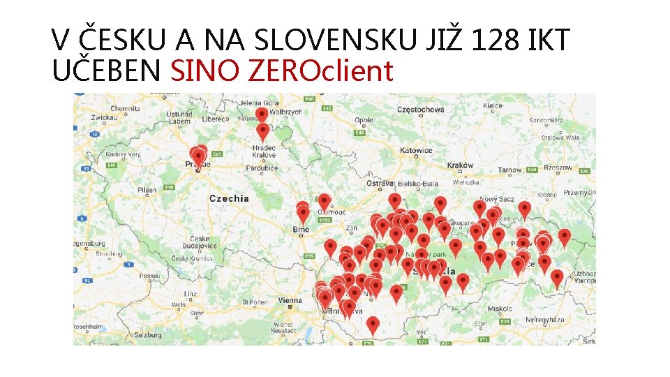 V ČESKU A NA SLOVENSKU JIŽ 128 IKT UČEBEN SINO ZEROclient 