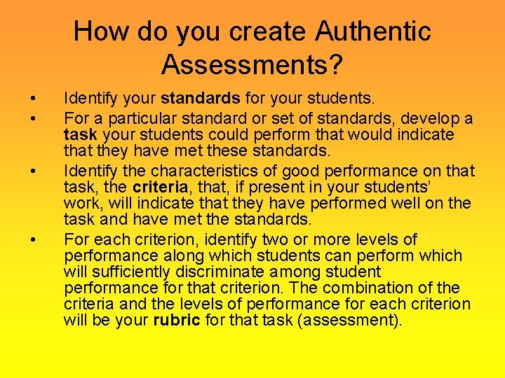 How do you create Authentic Assessments? • • Identify your standards for your students. How do you create Authentic Assessments? • • Identify your standards for your students.