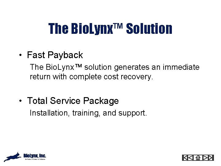 The Bio. Lynx™ Solution • Fast Payback The Bio. Lynx™ solution generates an immediate