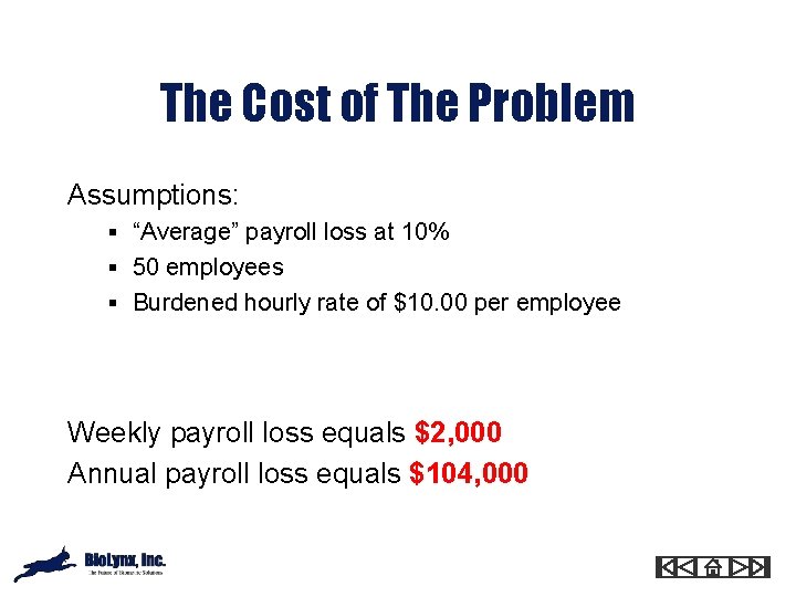 The Cost of The Problem Assumptions: § “Average” payroll loss at 10% § 50