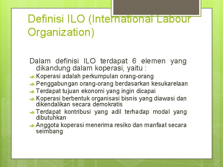 Definisi ILO (International Labour Organization) Dalam definisi ILO terdapat 6 elemen yang dikandung dalam