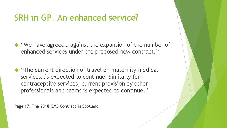 SRH in GP. An enhanced service? “We have agreed… against the expansion of the