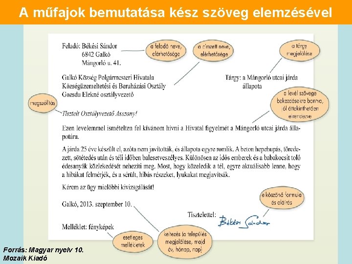 A műfajok bemutatása kész szöveg elemzésével Forrás: Magyar nyelv 10. Mozaik Kiadó 