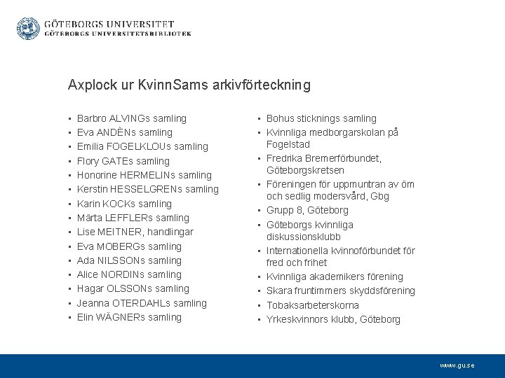 Axplock ur Kvinn. Sams arkivförteckning • • • • Barbro ALVINGs samling Eva ANDÈNs