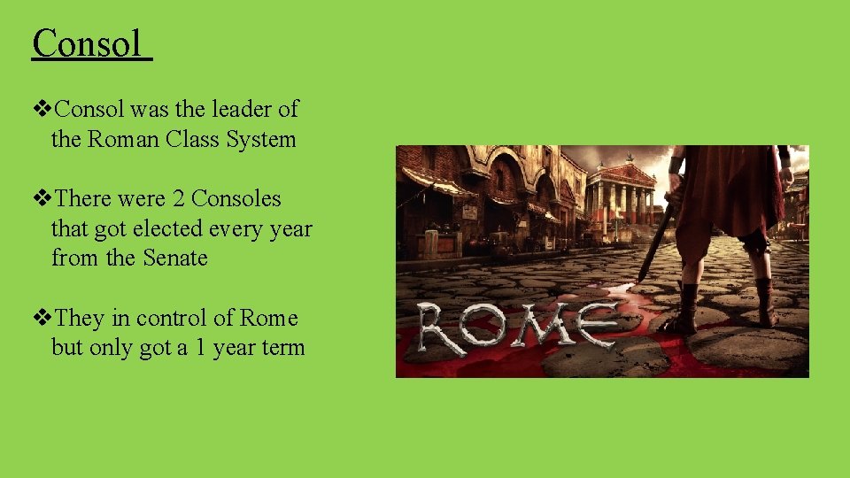 Consol v. Consol was the leader of the Roman Class System v. There were