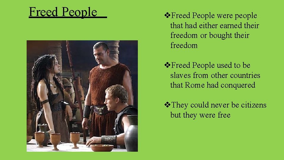 Freed People v. Freed People were people that had either earned their freedom or