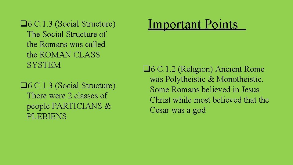 q 6. C. 1. 3 (Social Structure) The Social Structure of the Romans was