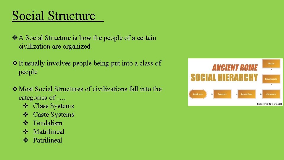 Social Structure v. A Social Structure is how the people of a certain civilization