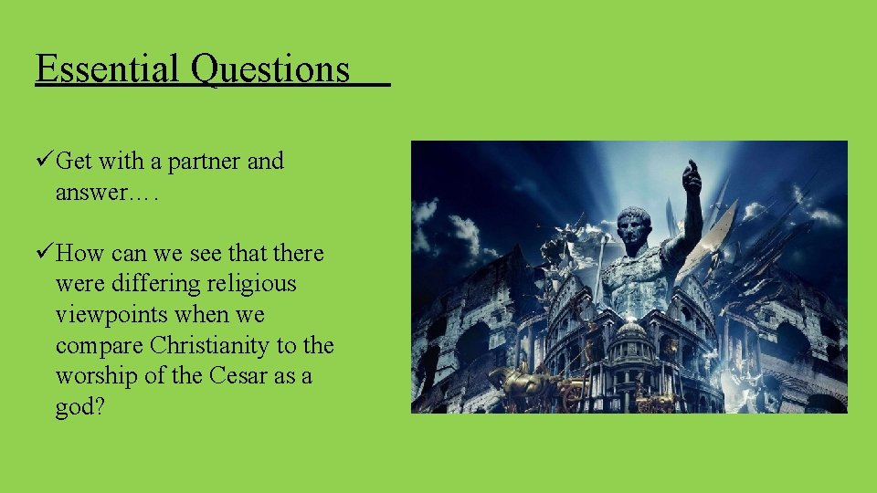 Essential Questions üGet with a partner and answer…. üHow can we see that there