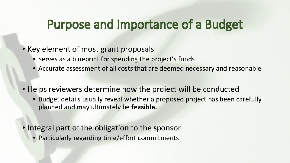 Purpose and Importance of a Budget • Key element of most grant proposals •