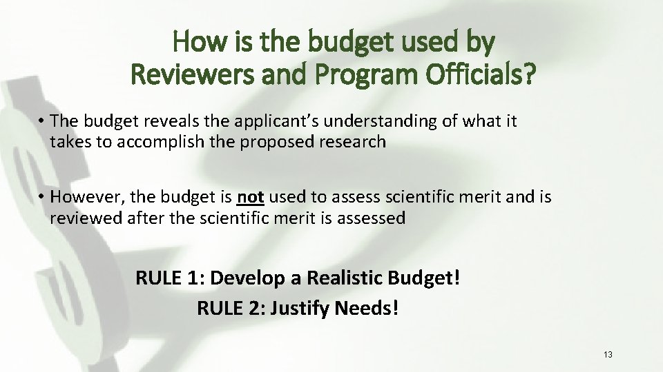 How is the budget used by Reviewers and Program Officials? • The budget reveals