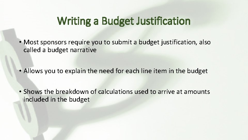 Writing a Budget Justification • Most sponsors require you to submit a budget justification,