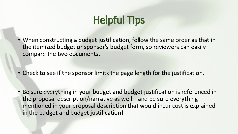 Helpful Tips • When constructing a budget justification, follow the same order as that