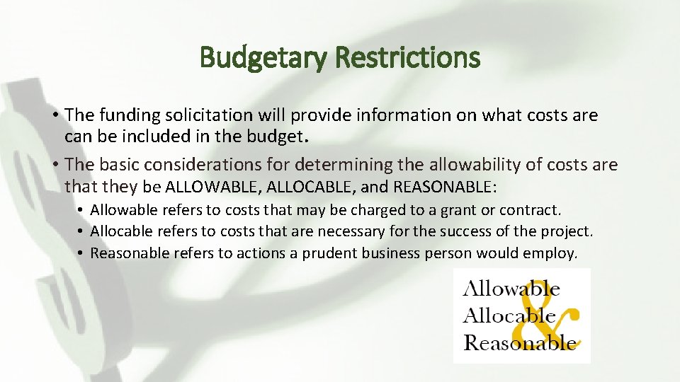 Budgetary Restrictions • The funding solicitation will provide information on what costs are can