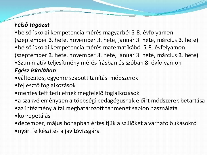 Felső tagozat • belső iskolai kompetencia mérés magyarból 5 -8. évfolyamon (szeptember 3. hete,