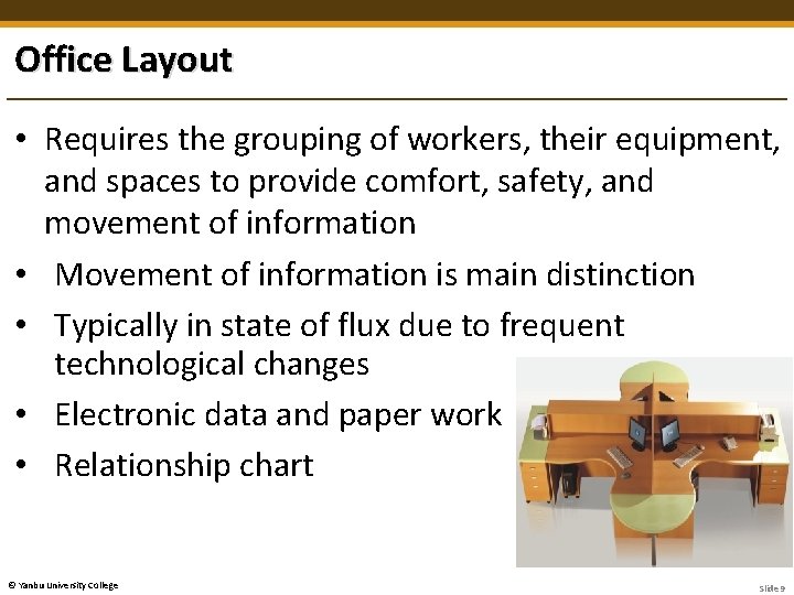 Office Layout • Requires the grouping of workers, their equipment, and spaces to provide