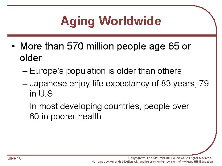 Aging Worldwide • More than 570 million people age 65 or older – Europe’s