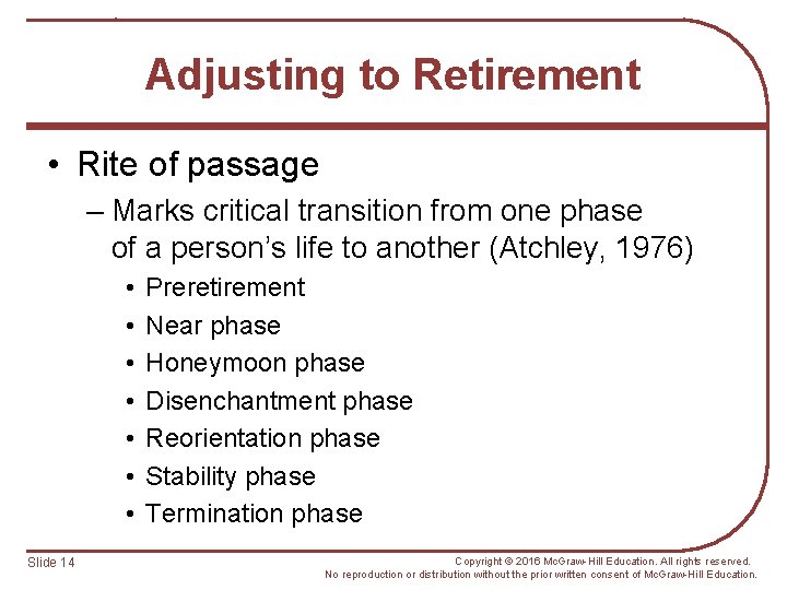 Adjusting to Retirement • Rite of passage – Marks critical transition from one phase