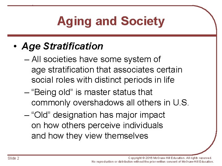 Aging and Society • Age Stratification – All societies have some system of age