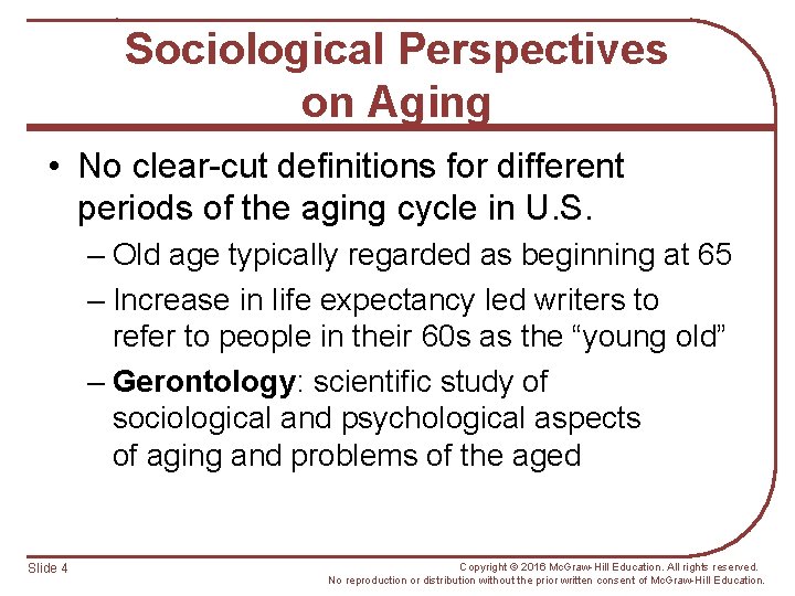 Sociological Perspectives on Aging • No clear-cut definitions for different periods of the aging