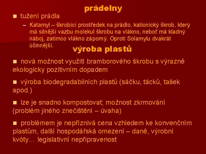 n tužení prádla prádelny – Katamyl – škrobící prostředek na prádlo, kationický škrob, který