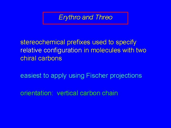 Erythro and Threo stereochemical prefixes used to specify relative configuration in molecules with two