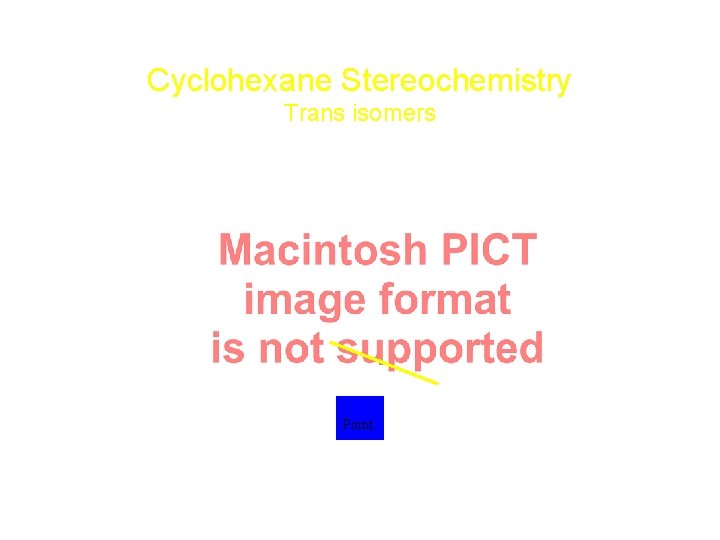 Cyclohexane Stereochemistry Trans isomers . Point 