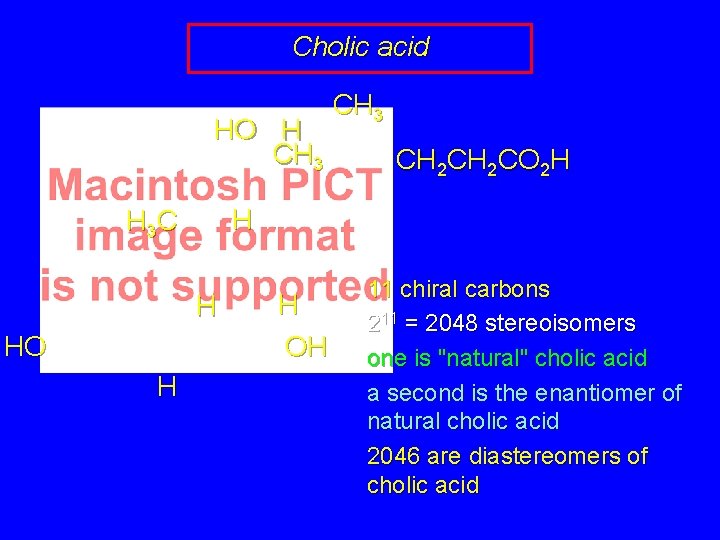 Cholic acid HO H CH 3 H H CH 2 CO 2 H H